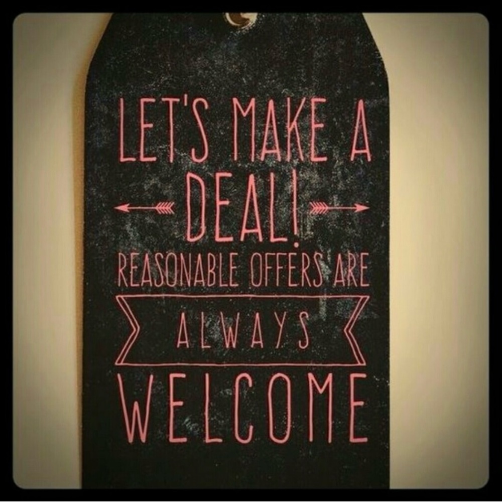 Reasonable Offers Are Welcome
